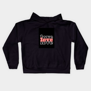 Love, love,Love Kids Hoodie